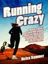 Running Crazy (eBook): Imagine Running a Marathon. Now Imagine Running Over 100 of Them.